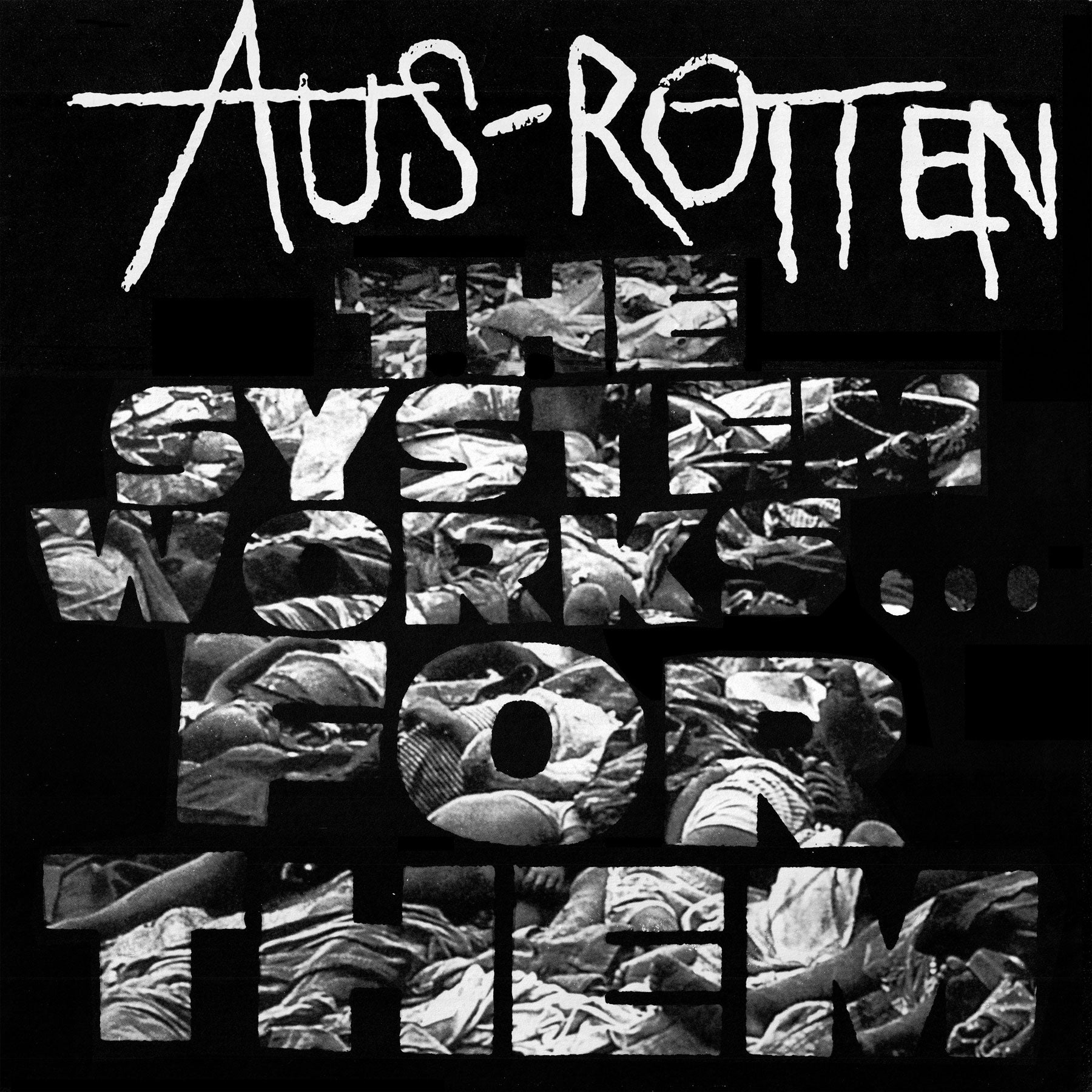 AUS-ROTTEN – The System Works... For Them