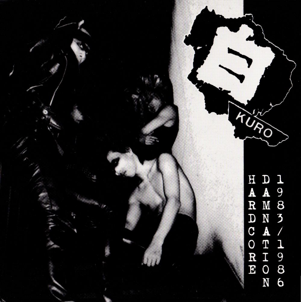 KURO – Hardcore Damnation 1983 - 1986 – Thrillhouse Records