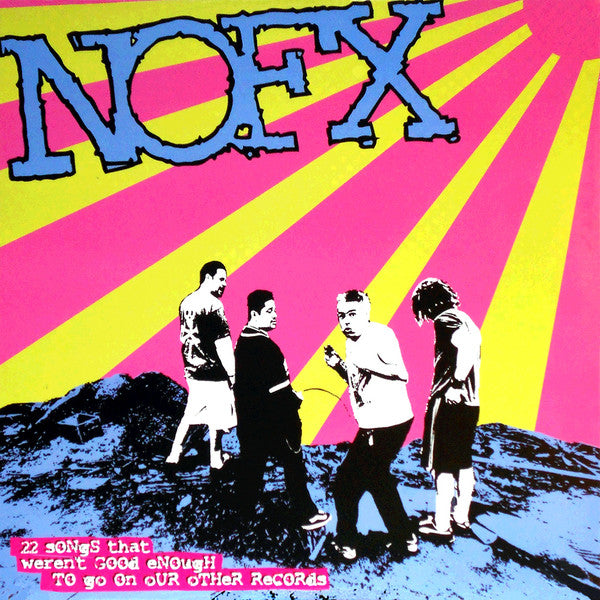 NOFX – 22 Songs That Weren't Good Enough To Go On Our Other Records