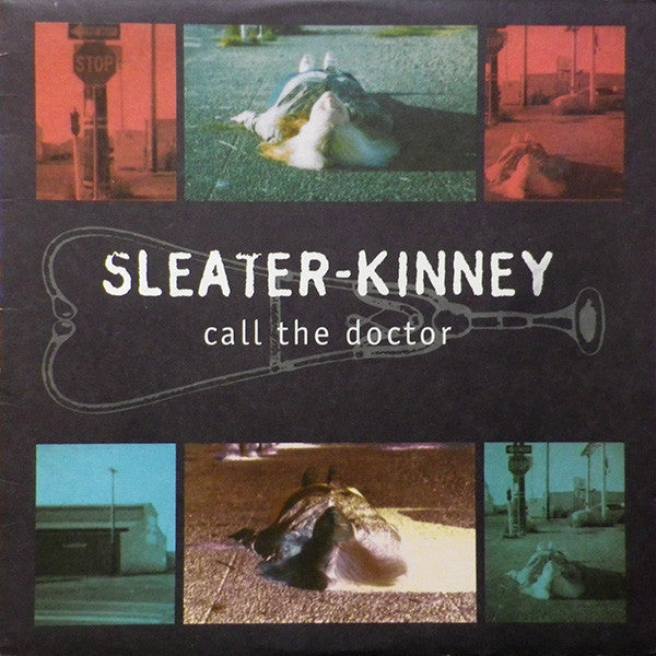 SLEATER-KINNEY – Call The Doctor