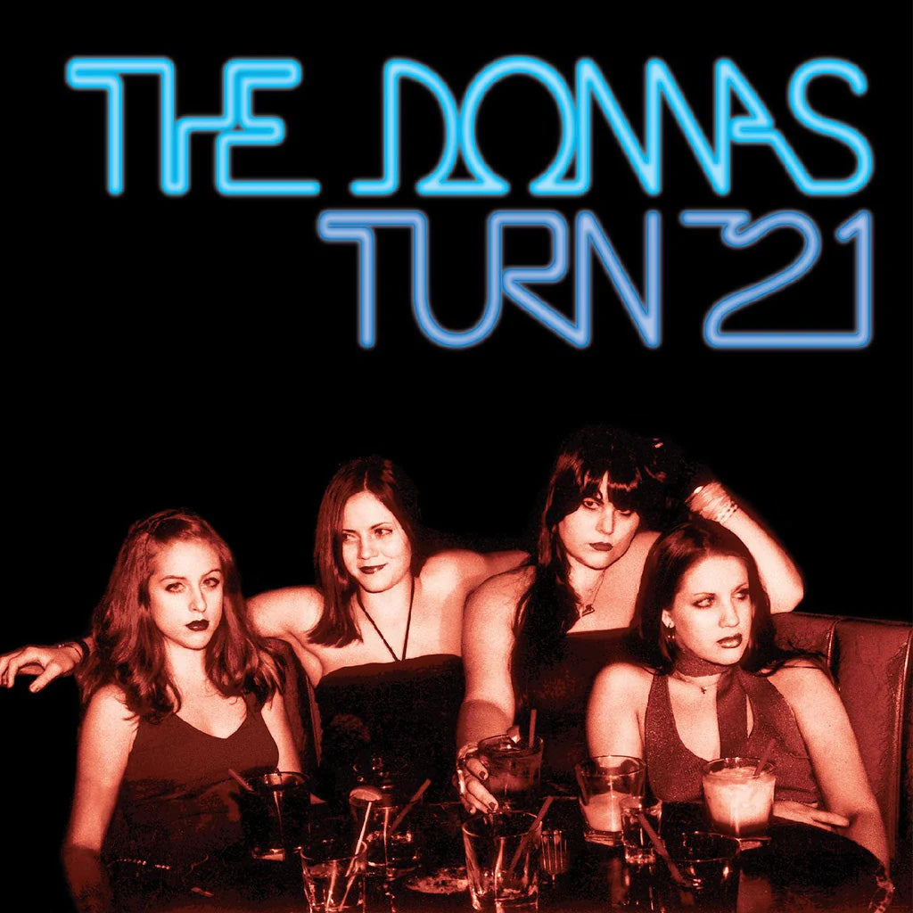DONNAS, THE – Turn 21