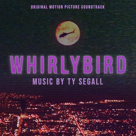 SEGALL, TY – Whirlybird (Original Motion Picture Soundtrack)