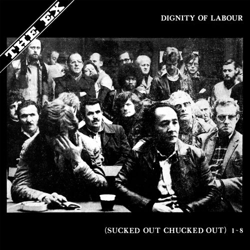 EX, THE - Dignity Of Labour