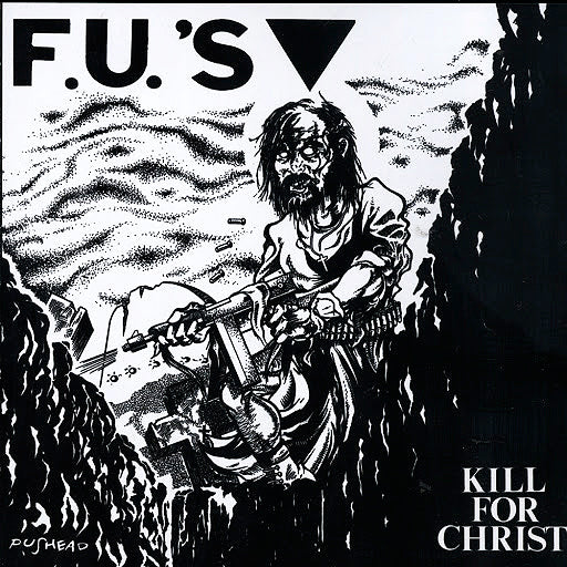 FU's ‎– Kill For Christ