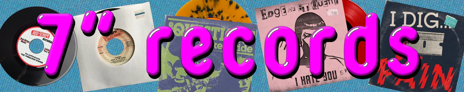 7" RECORDS