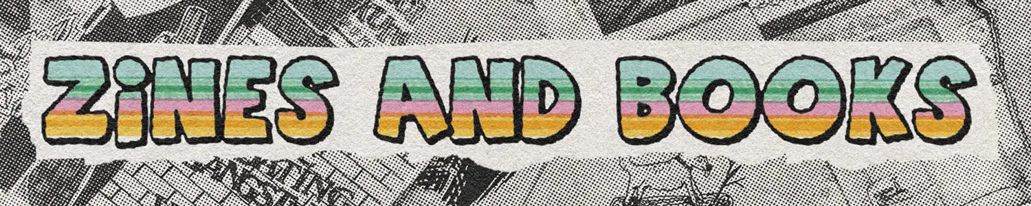 ZINES & BOOKS