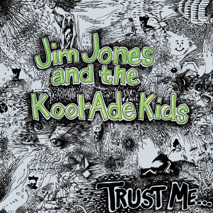 JIM JONES AND THE KOOL-ADE KIDS - Trust Me