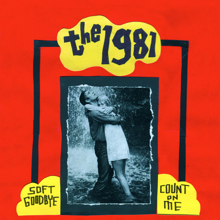 1981, THE - SOFT GOODBYE B/W COUNT ON ME