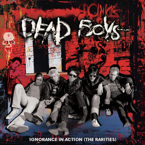 DEAD BOYS -  Ignorance in Action (the Rarities)