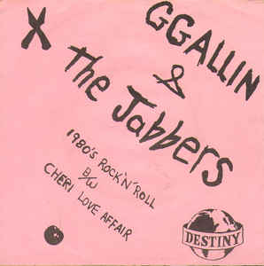 ALLIN, GG & THE JABBERS – 1980's Rock 'N' Roll / Cheri Love Affair
