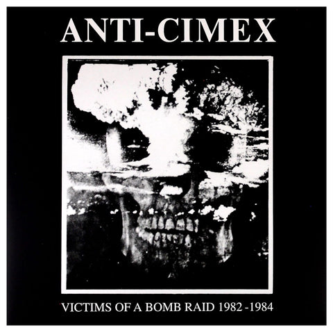 ANTI-CIMEX – Victims Of A Bomb Raid 1982-1984