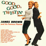 BROWN, JAMES – Good, Good, Twistin' With James Brown