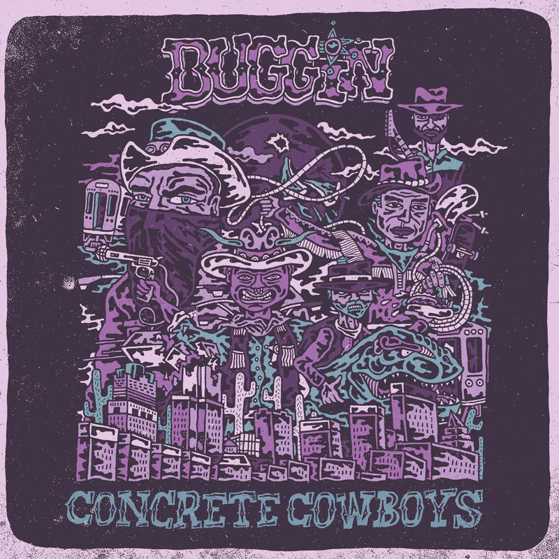 BUGGIN – Concrete Cowboys