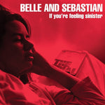 BELLE AND SEBASTIAN – If You're Feeling Sinister