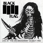 BLACK FLAG – Live At "The On Broadway" 23 July 1982