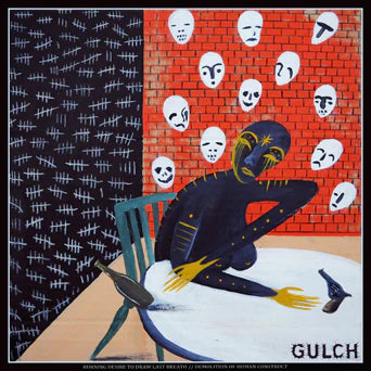 GULCH - Burning Desire To Draw Last Breath / Demolition of Human