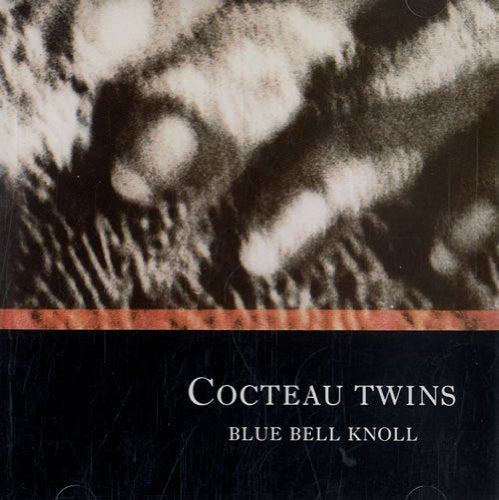 COCTEAU TWINS – Blue Bell Knoll