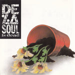 DE LA SOUL – De La Soul Is Dead