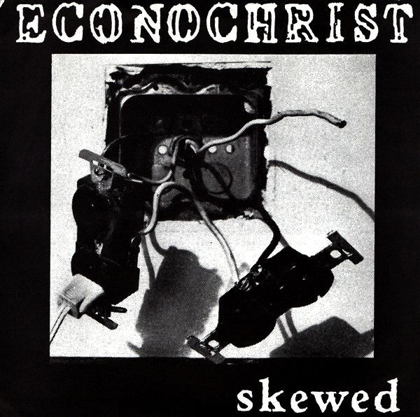 ECONOCHRIST – Skewed 7"