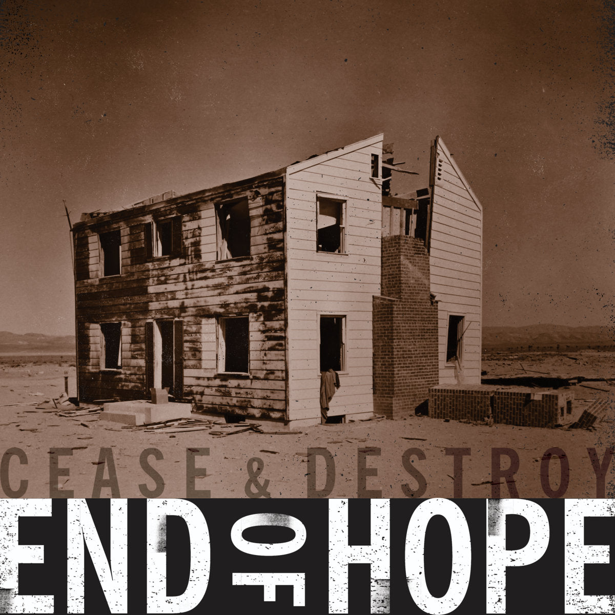 END OF HOPE – Cease & Destroy