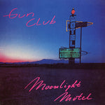 GUN CLUB, THE – Moonlight Motel