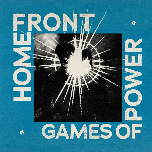 HOME FRONT – GAMES OF POWER