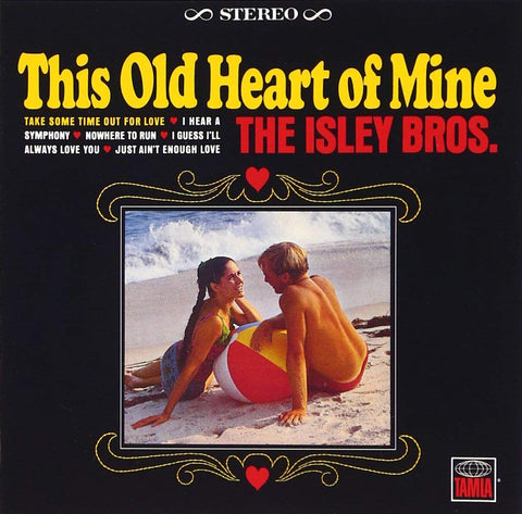 ISLEY BROTHERS, THE – This Old Heart Of Mine