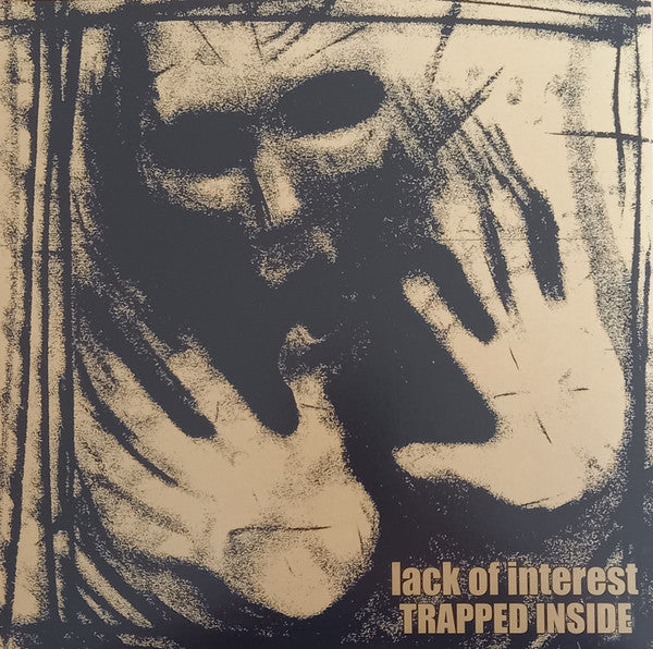 LACK OF INTEREST – TRAPPED INSIDE