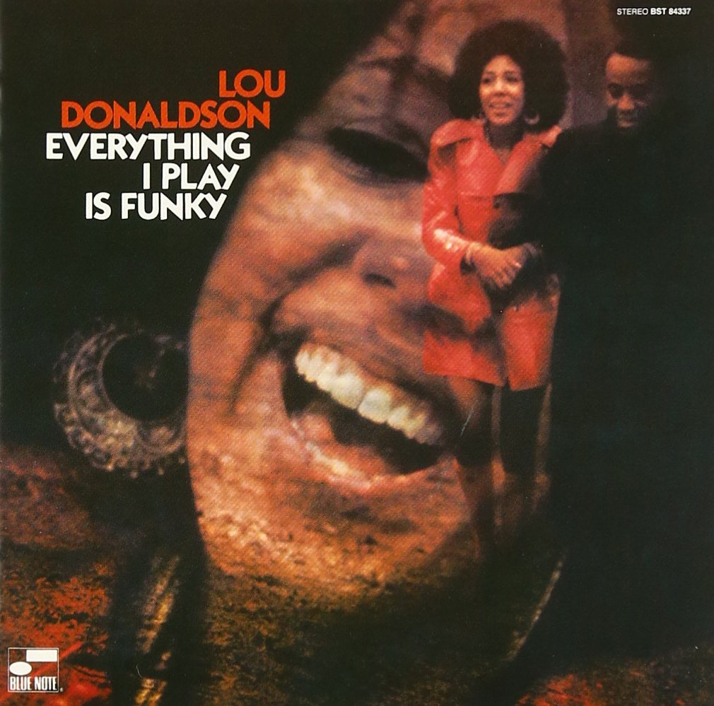 DONALDSON, LOU – Everything I Play Is Funky
