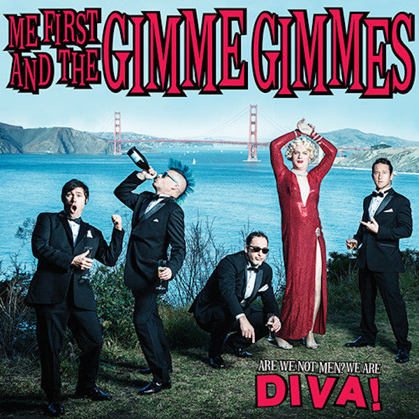 ME FIRST AND THE GIMME GIMMES – Are We Not Men? We Are Diva!