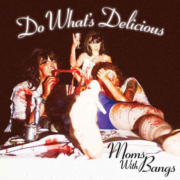 MOMS WITH BANGS - DO WHAT'S DELICIOUS!