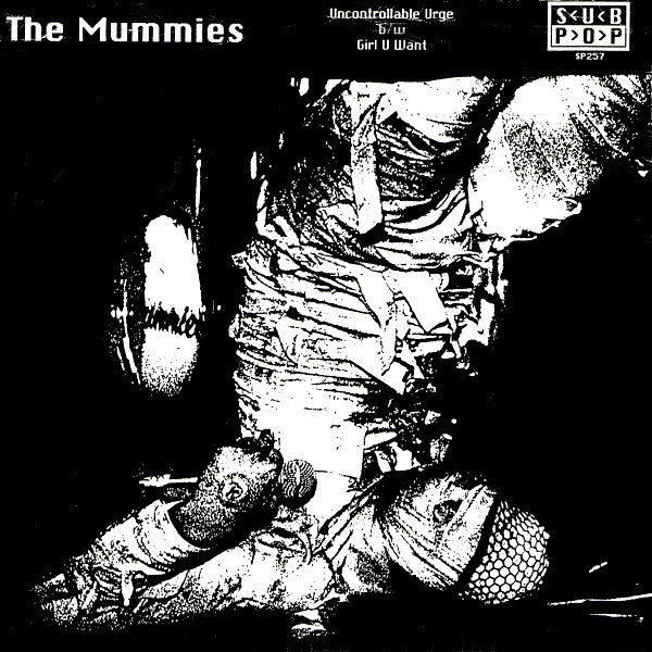 MUMMIES, THE – Uncontrollable Urge b/w Girl You Want 7"
