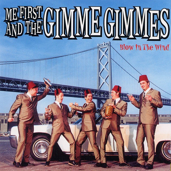 ME FIRST AND THE GIMME GIMMES – Blow In The Wind