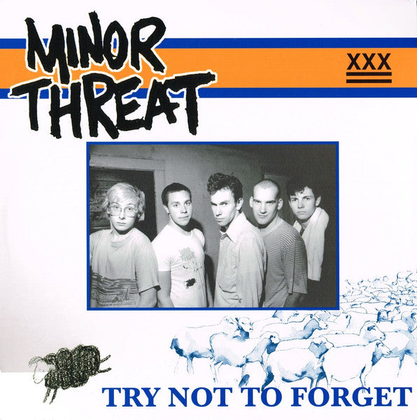 MINOR THREAT – Try Not To Forget