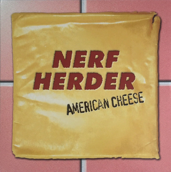 NERF HERDER – American Cheese