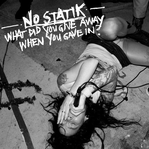 NO STATIK – What Did You Give Away When You Gave In? 7"