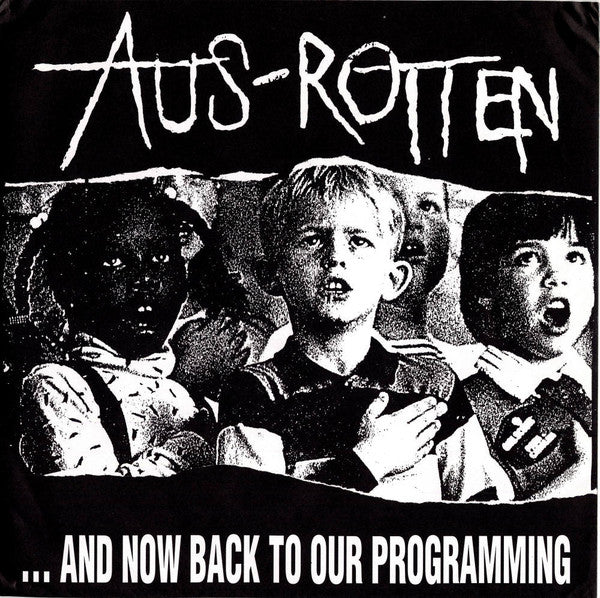 AUS ROTTEN - ...And Now Back To Our Programming