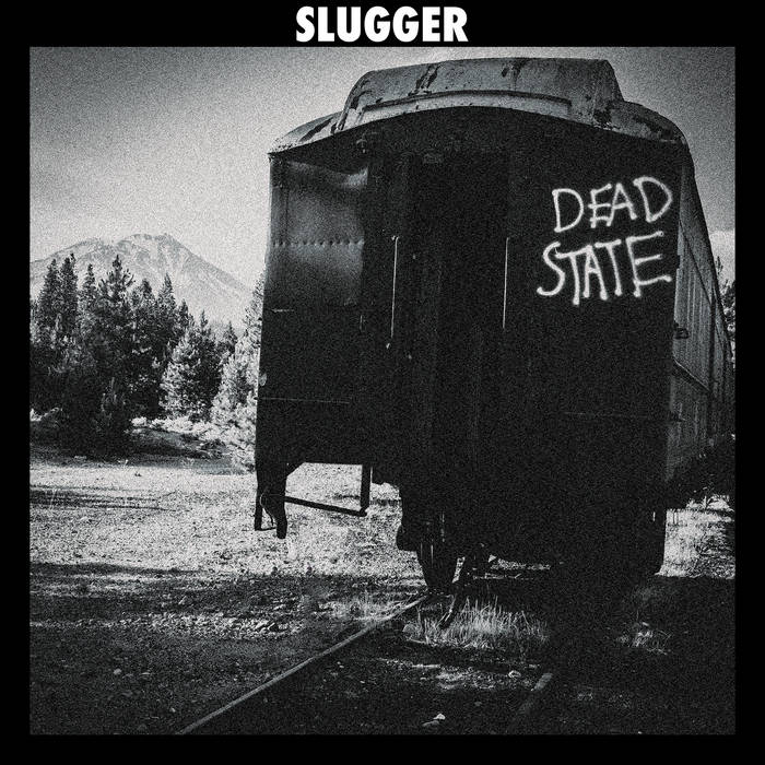 SLUGGER – DEAD STATE