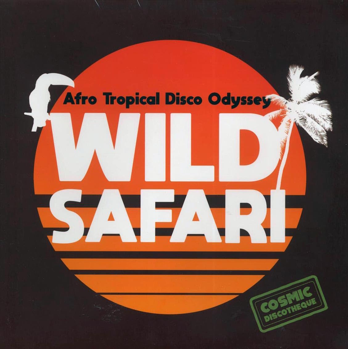VARIOUS – WILD SAFARI: AFRO TROPICAL DISCO ODYSSEY
