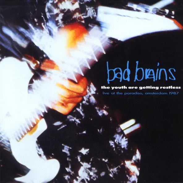BAD BRAINS – The Youth Are Getting Restless (Live At The Paradiso, Amsterdam, 1987)