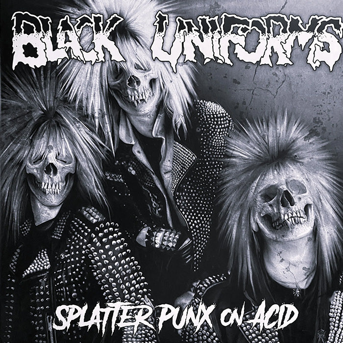 BLACK UNIFORMS – SPLATTER PUNX ON ACID