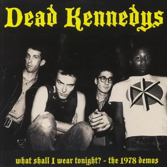 DEAD KENNEDYS – WHAT SHALL I WEAR TONITE? 1978 DEMOS