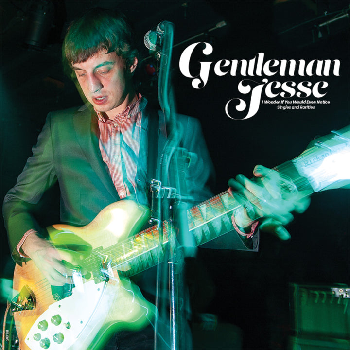 GENTLEMAN JESSE- I WONDER IF YOU WOULD EVEN NOTICE - SINGLES AND RARITIES