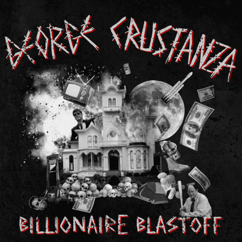 GEORGE CRUSTANA - Billionaire Blastoff 7"