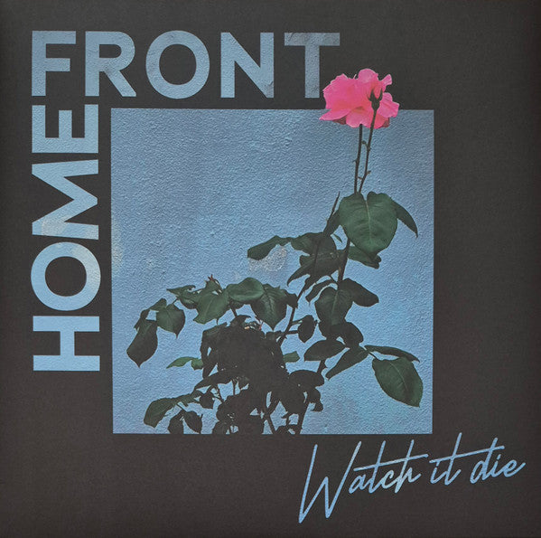 HOME FRONT – WATCH IT DIE