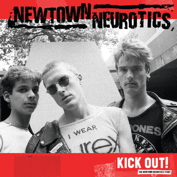 NEWTOWN NEUROTICS – Kick Out!