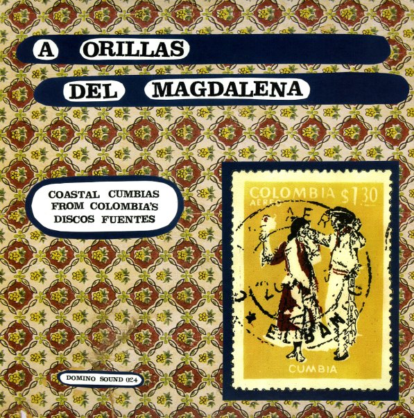 VARIOUS - A ORILLAS DEL MAGDALENA - COASTAL CUMBIAS FROM COLOMBIA'S DISCOS FUENTES