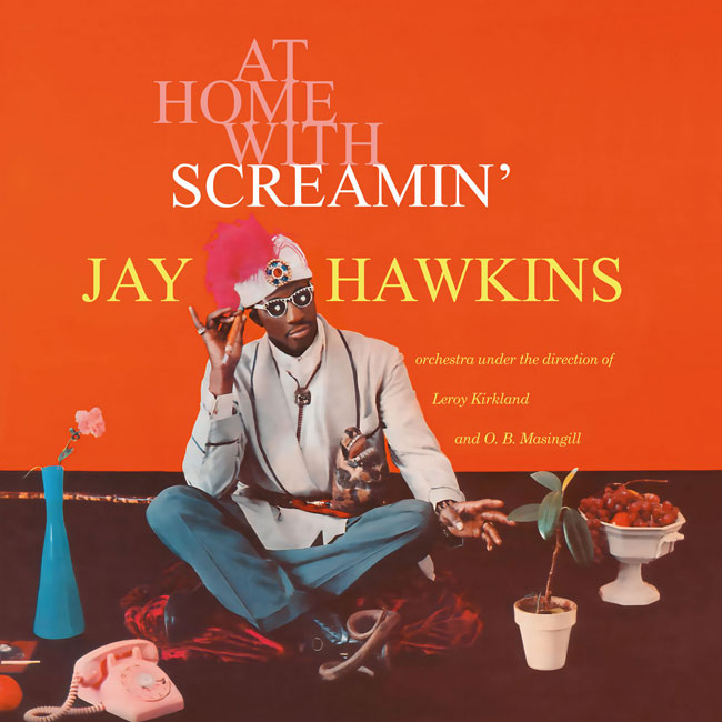 SCREAMIN' JAY HAWKINS – AT HOME WITH SCREAMIN' JAY HAWKINS