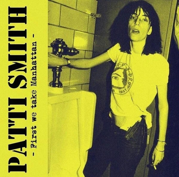 SMITH, PATTI – FIRST WE TAKE MANHATTAN (LIVE AT CBGB'S AUGUST 11, 1979)