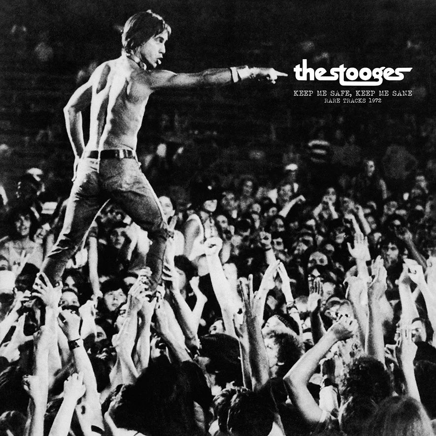 STOOGES, THE – KEEP ME SAFE, KEEP ME SANE (RARE TRACKS 1972)